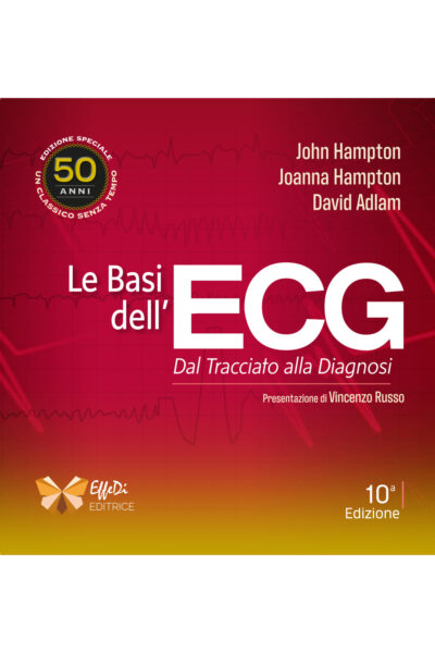 Le Basi dell’ECG – dal Tracciato alla Diagnosi, 10ª ed.